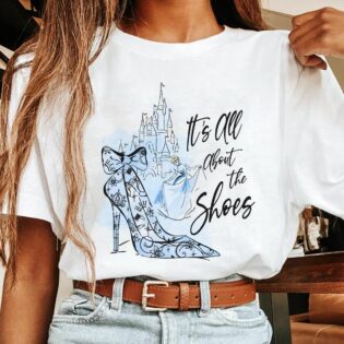 Cinderella Magic Castle Its All About The Shoes Shirt 1
